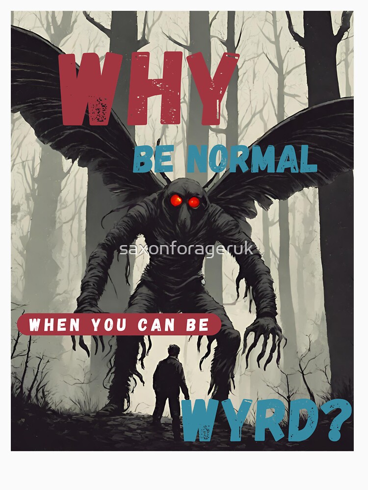 Thumbnail 7 of 7, Classic T-Shirt, Why be normal? when you can be wyrd? designed and sold by saxonforageruk.