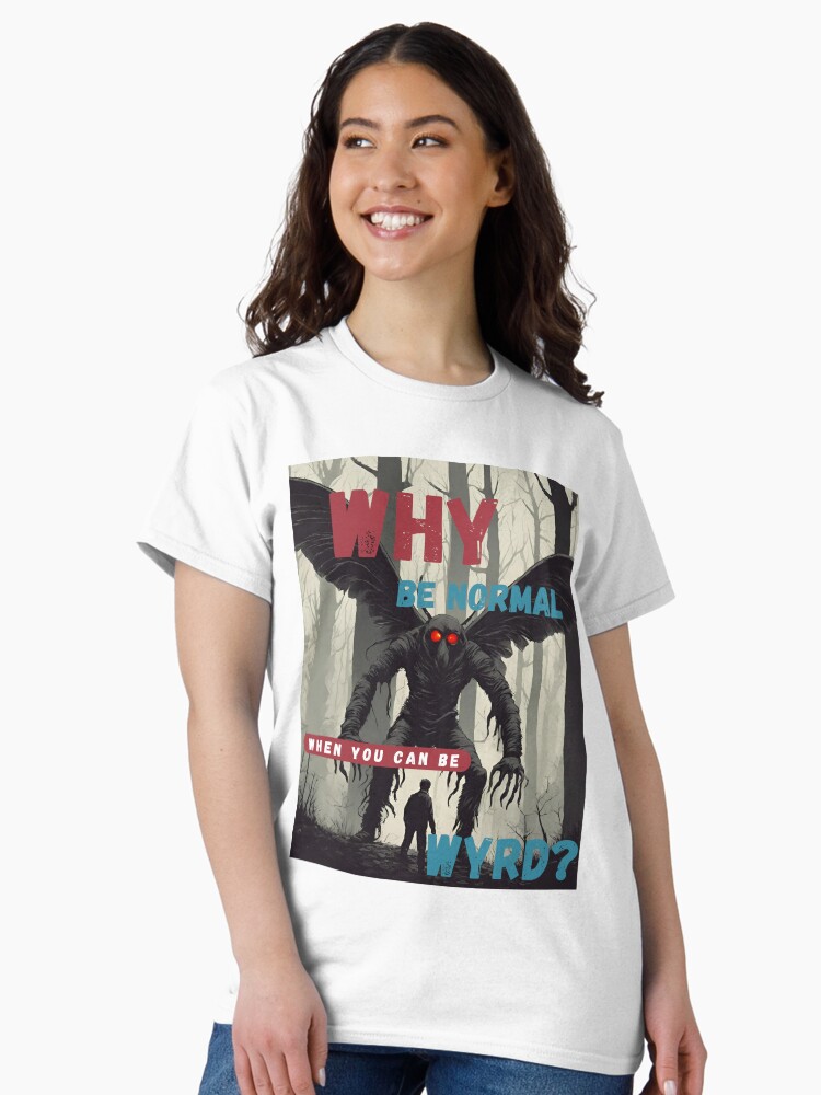 Thumbnail 1 of 7, Classic T-Shirt, Why be normal? when you can be wyrd? designed and sold by saxonforageruk.