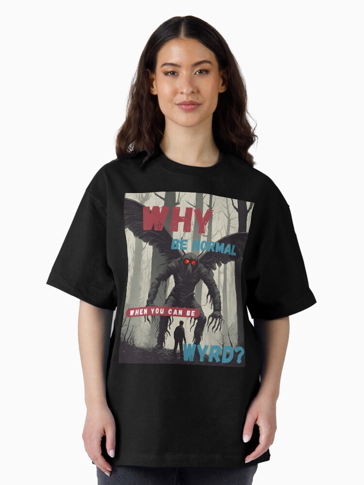 Thumbnail 2 of 7, Oversized T-Shirt, Why be normal? when you can be wyrd? designed and sold by saxonforageruk.