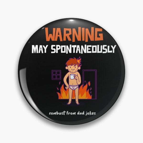 Item preview, Warning: May Spontaneously Combust From Dad Jokes designed and sold by S Diaz.