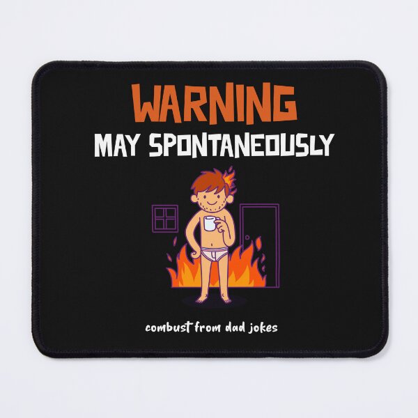 Item preview, Warning: May Spontaneously Combust From Dad Jokes designed and sold by S Diaz.