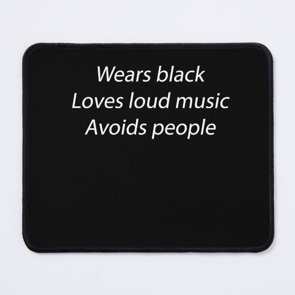 Item preview, Wears black, Loves loud music, Avoids people designed and sold by Paul Thompson Photography.