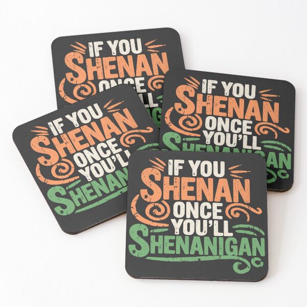Item preview, If You Shenan Once You'll Shenanigan designed and sold by Beanster-nl.