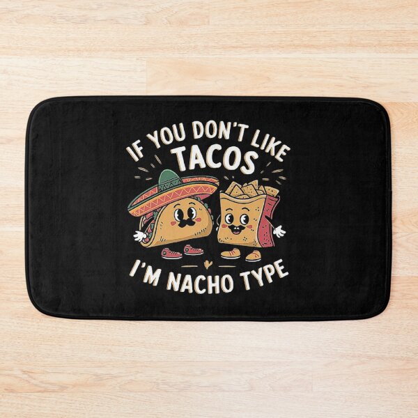 Item preview, Taco Lover Humor - If You Don’t Like Tacos, I’m Nacho Type designed and sold by love3617.