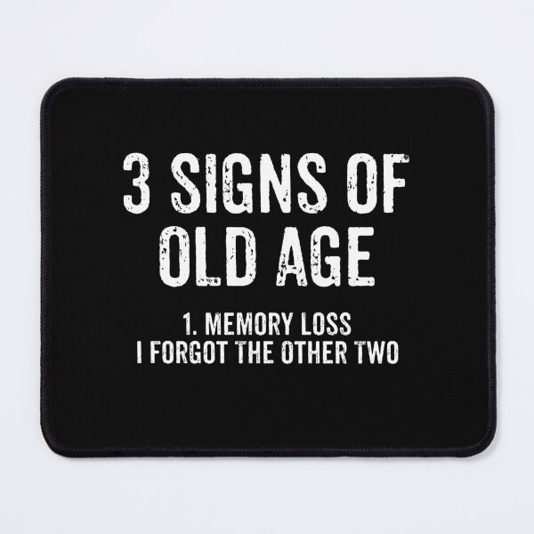 Item preview, 3 Signs of Old Age - Funny Memory Loss designed and sold by kevzadevinca.