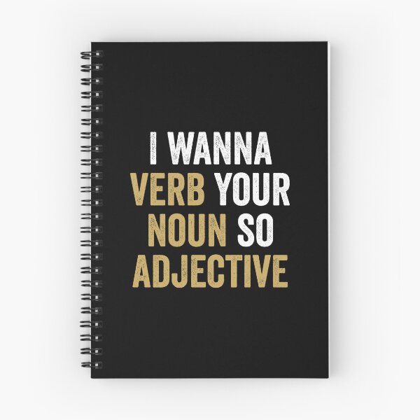 Item preview, I Wanna Verb Your Noun So Adjective - Funny Grammar Pun designed and sold by kevzadevinca.