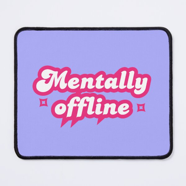 Item preview, Mentally offline designed and sold by ZuzDoesDesigns.