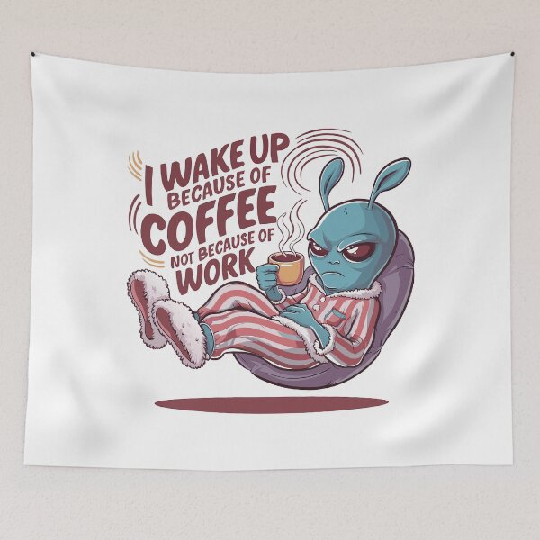 Item preview, Alien Coffee Lover 'I Wake Up Because of Coffee' designed and sold by StellarDreamer.