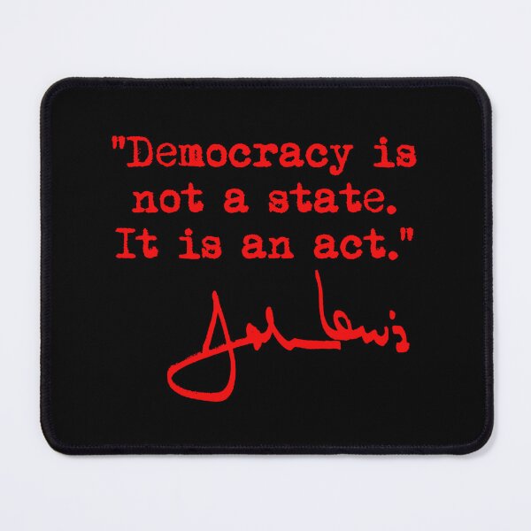 Item preview, Democracy is not a State It is an Act - John Lewis (red signature) designed and sold by Thelittlelord.