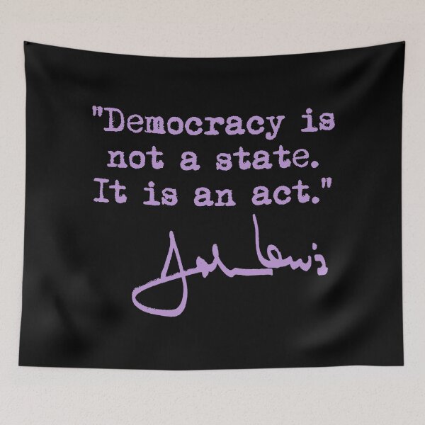 Item preview, Democracy is not a State It is an Act - John Lewis (lavender signature) designed and sold by Thelittlelord.