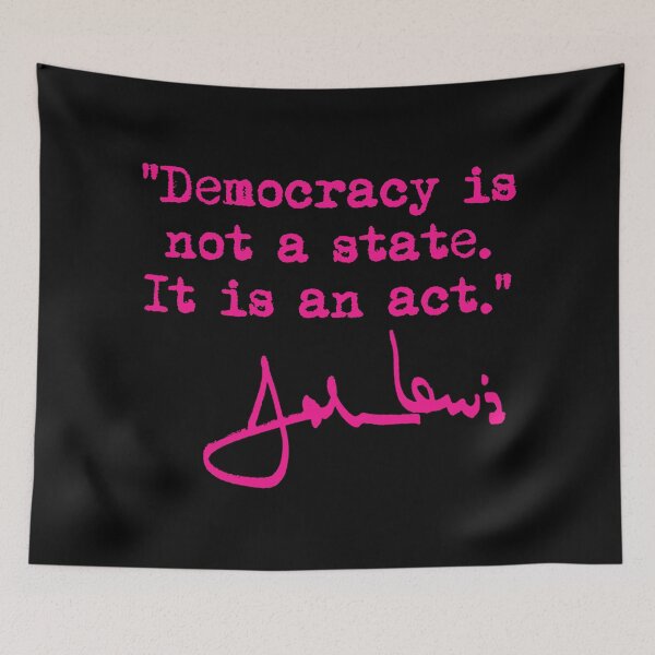 Item preview, Democracy is not a State It is an Act - John Lewis (hot pink signature) designed and sold by Thelittlelord.