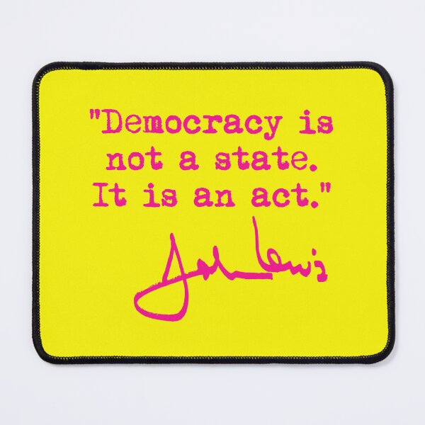 Item preview, Democracy is not a State It is an Act - John Lewis (hot pink signature) designed and sold by Thelittlelord.