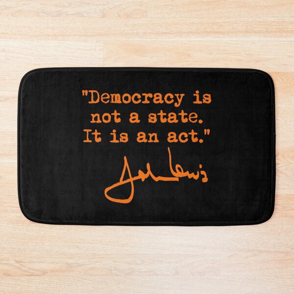 Item preview, Democracy is not a State It is an Act - John Lewis (orange signature) designed and sold by Thelittlelord.