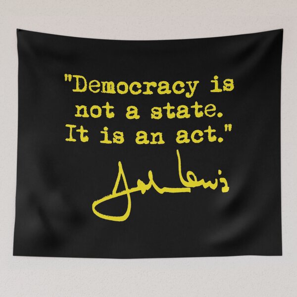 Item preview, Democracy is not a State It is an Act - John Lewis (yellow signature) designed and sold by Thelittlelord.