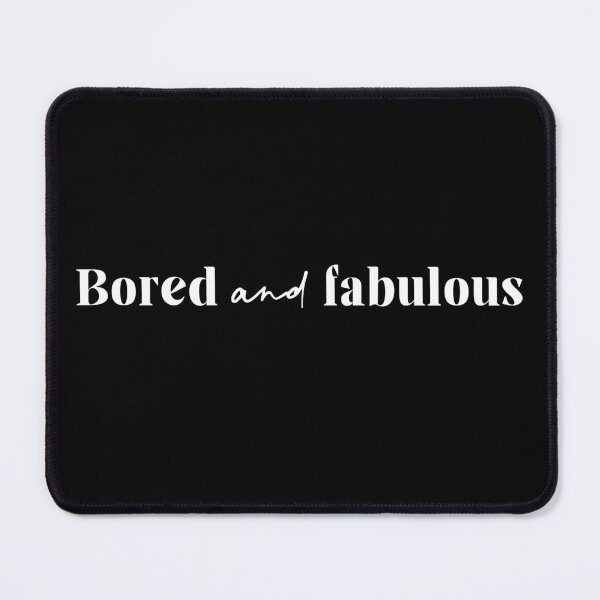 Item preview, Bored and fabulous designed and sold by ZuzDoesDesigns.