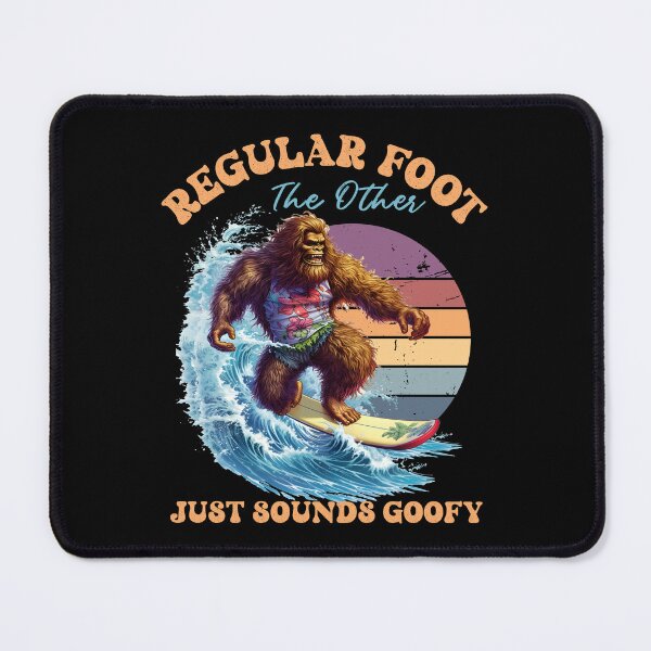 Item preview, FUNNY SURFING BIGFOOT, REGULAR FOOT, THE OTHER JUST SOUNDS GOOFY designed and sold by FlutteringWings.