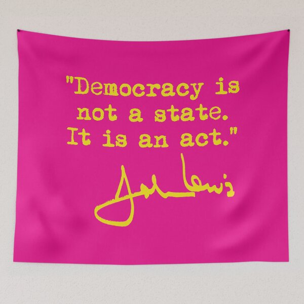 Item preview, Democracy is not a State It is an Act - John Lewis (yellow signature) designed and sold by Thelittlelord.