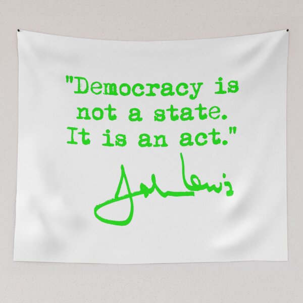 Item preview, Democracy is not a State It is an Act - John Lewis (brat green signature) designed and sold by Thelittlelord.