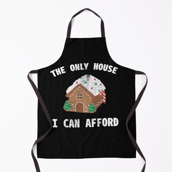 Item preview, The Only House I Can Afford | Gingerbread house | Funny Holiday Design designed and sold by TonyWSmith.