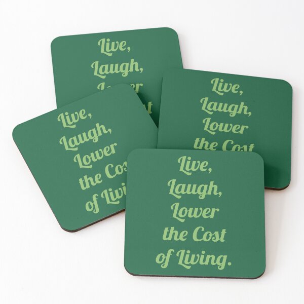 Item preview, Live, Laugh, Lower the cost of Living. designed and sold by D2Kvirus.