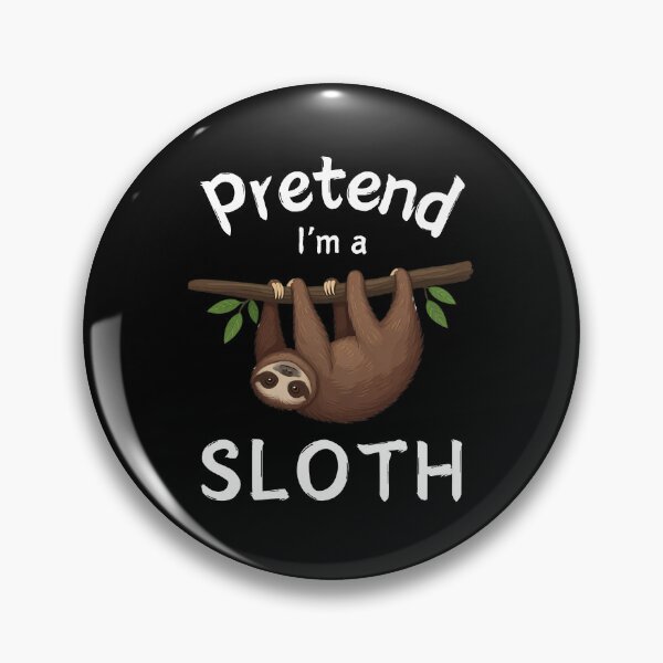 Item preview, Pretend I'm a Sloth designed and sold by Spreading Smile.
