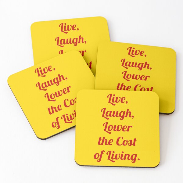 Item preview, Live, Laugh, Lower the cost of Living. designed and sold by D2Kvirus.
