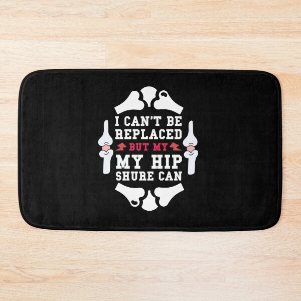Item preview, "I can't be replaced but my hip sure can" designed and sold by Felinefinesse.