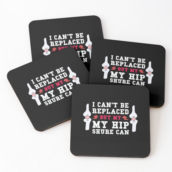 Item preview, "I can't be replaced but my hip sure can" designed and sold by Felinefinesse.