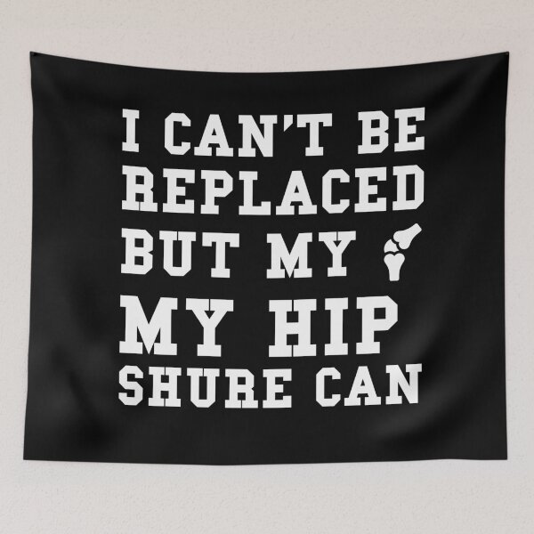 Item preview,  "I can't be replaced but my hip sure can" designed and sold by Felinefinesse.