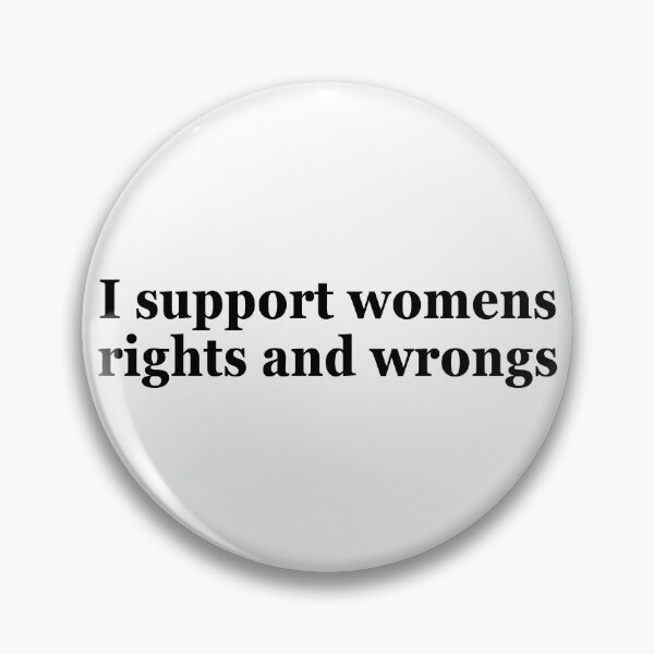 Item preview, I support women's rights and wrongs designed and sold by IconicEra.