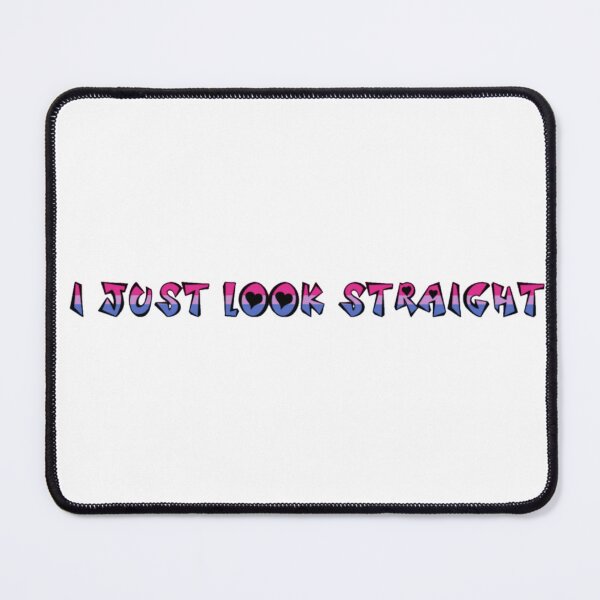Item preview, I Just Look Straight Bisexual LGBT+ Meme designed and sold by feardeargcrafts.