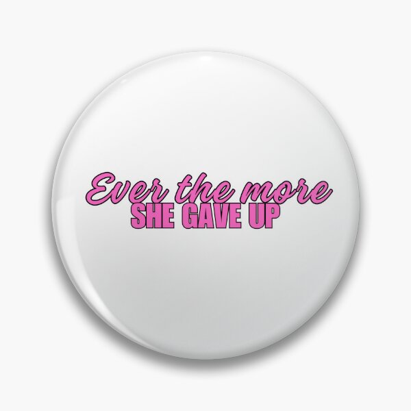 Item preview,  Ever the more, she gave up  (pink w/ black outline version) designed and sold by well0kthen.
