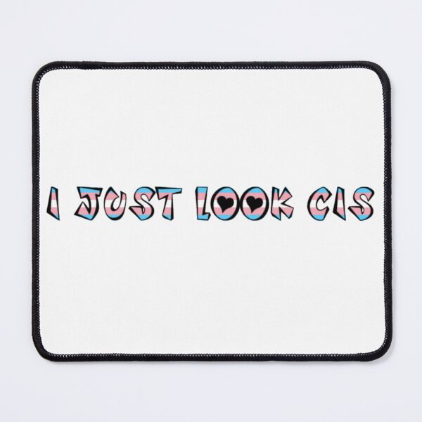Item preview, I Just Look Cis Transgender LGBT+ Meme designed and sold by feardeargcrafts.