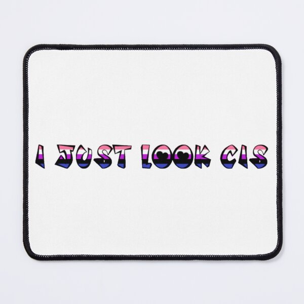 Item preview, I Just Look Cis Genderfluid LGBT+ Meme designed and sold by feardeargcrafts.