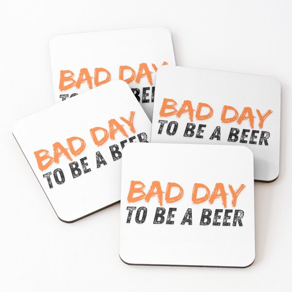 Item preview, Bad Day to be a Beer designed and sold by racymacy.