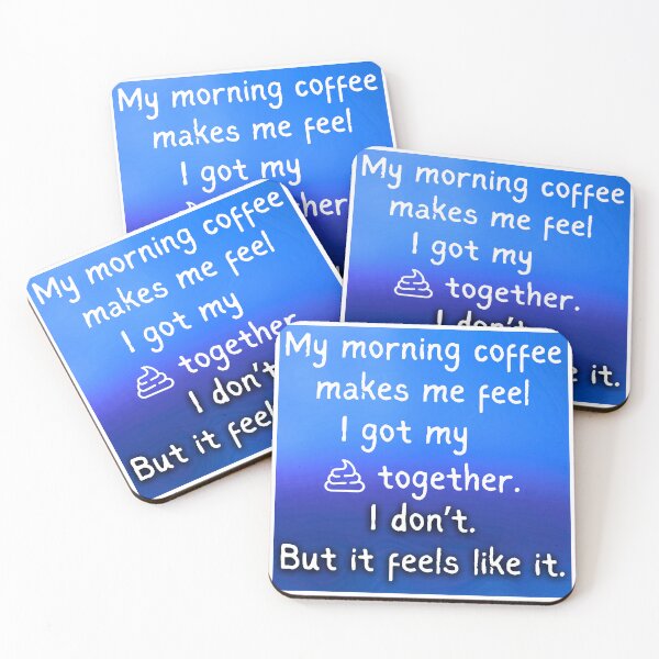 Item preview, "Funny Coffee Lover Quote – 'Morning Coffee Makes Me Feel I Have My Shit Together' with Cool Gradient Design" designed and sold by Fredster1966.