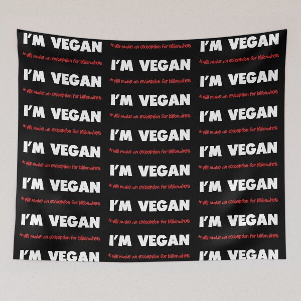 Item preview, I’m Vegan, Except for Billionaires designed and sold by Glimpse-of-Hope.