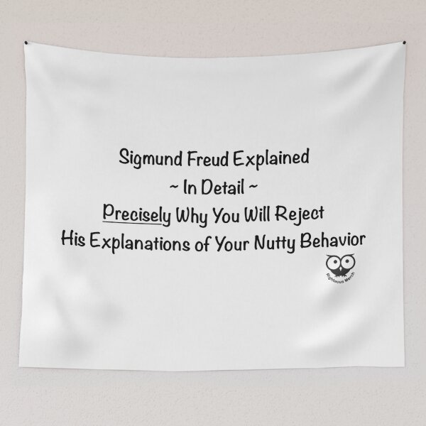 Item preview, Sigmund Freud Explained  ~ In Detail ~ Precisely Why You Will Reject  His Explanations of Your Nutty Behavior designed and sold by RighteousMerch.