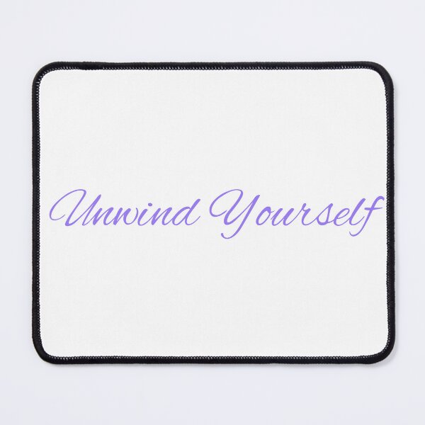 Item preview, Unwind Yourself designed and sold by drowndeep.