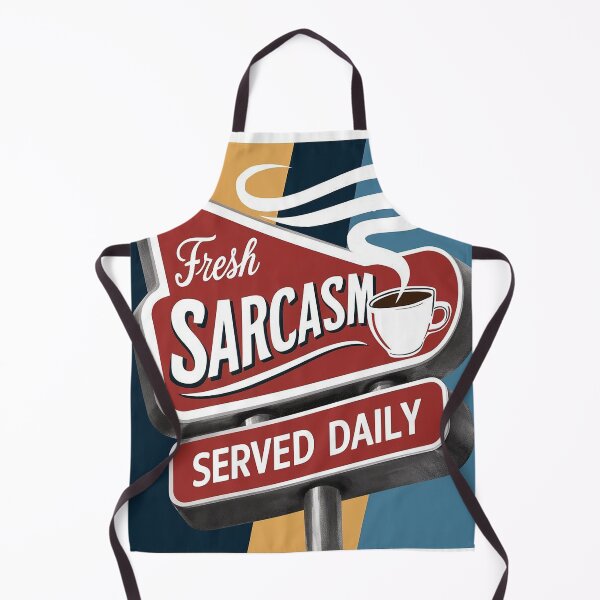 Item preview, Fresh Sarcasm Served Daily designed and sold by ATLPen.