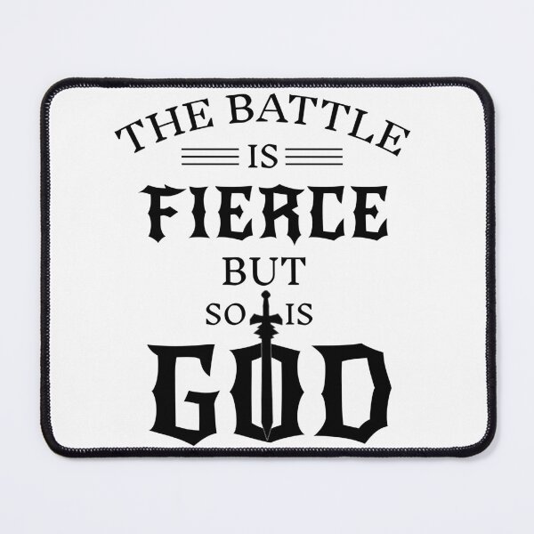 Item preview, The Battle is Fierce but so is God designed and sold by SLSGraphix.