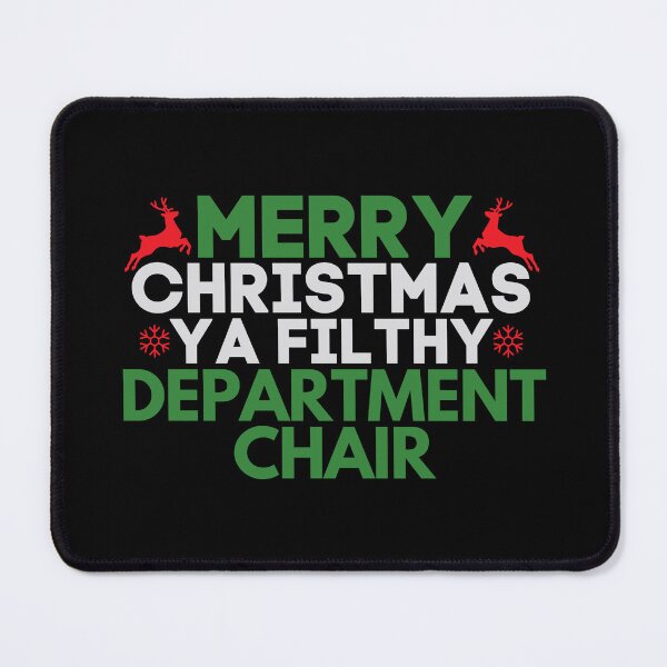 Item preview, Merry Christmas Ya Filthy Department Chair | Department Chair Christmas | Christmas Department Head | Funny Faculty Chair Christmas designed and sold by jadedscientist.