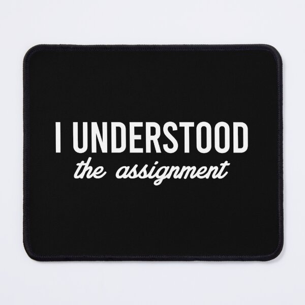 Item preview, I Understood the Assignment - Funny Viral trends Jokes designed and sold by zhilwahesani.