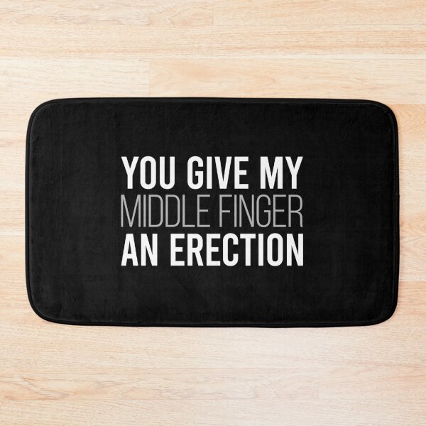 Item preview, You Give My Middle Finger An Erection - Funny Sarcasm Saying designed and sold by zhilwahesani.