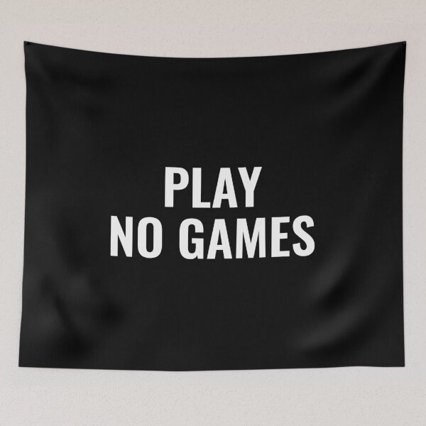 Item preview, Play No Games - Funny Saying designed and sold by zhilwahesani.