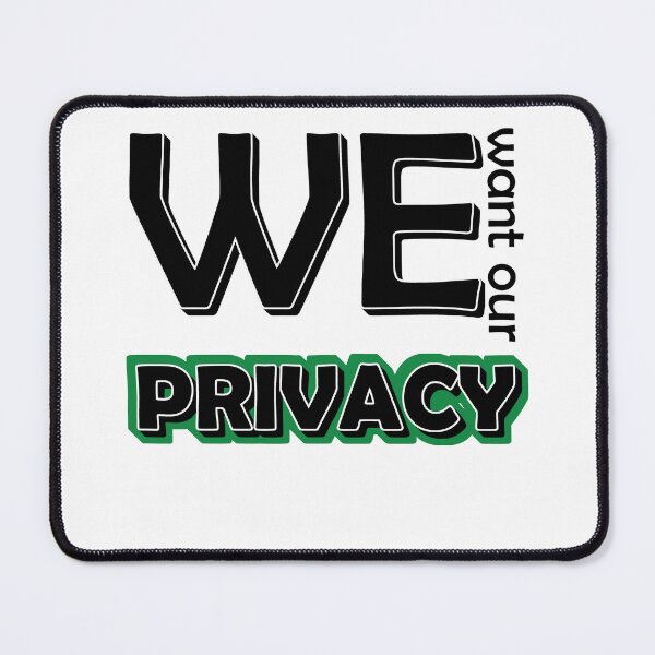 Item preview, We want our Privacy designed and sold by ArtsyExplorer.