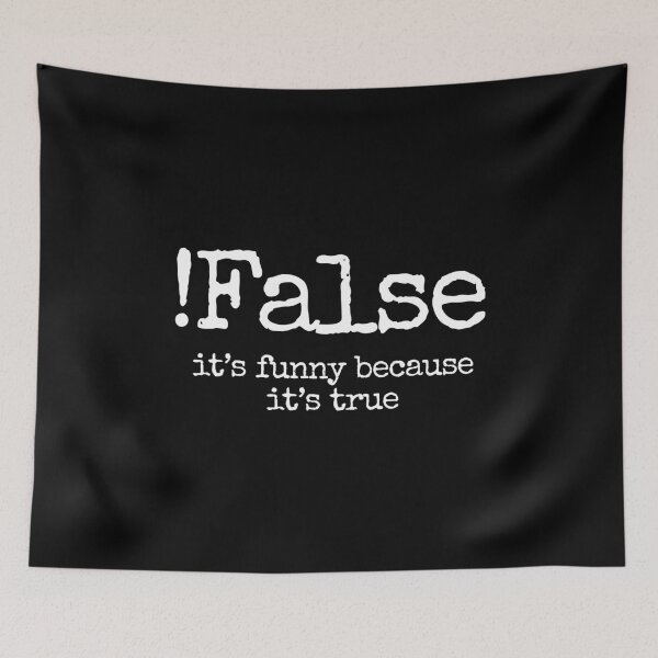 Item preview, !False - Its Funny Because Its True - Programmer Coder Computer Nerd Funny Gift designed and sold by dantixebiana.