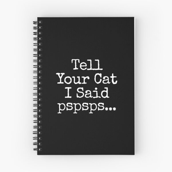 Item preview, Tell Your Cat I Said Pspsps - Funny Cat Lover designed and sold by dantixebiana.