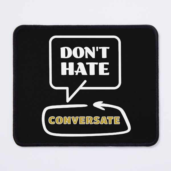 Item preview, DON'T HATE CONVERSATE - Positive quote  word bubble designed and sold by SublimeUnltd.
