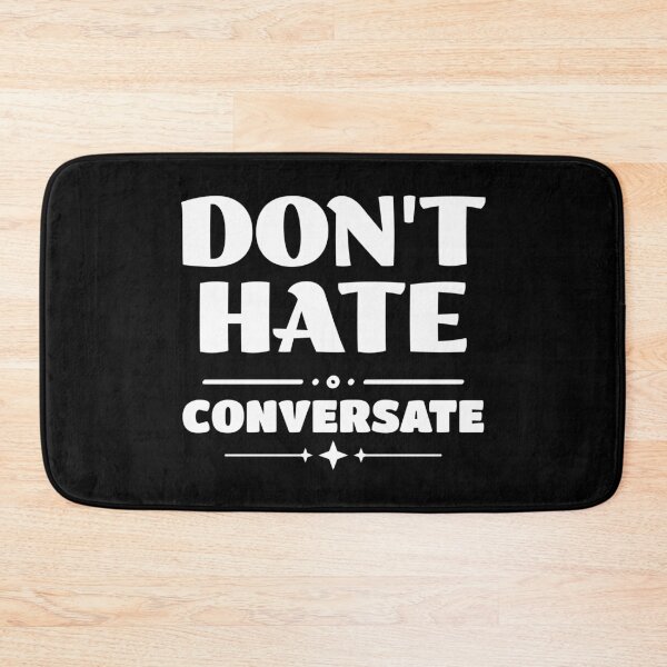 Item preview, DON'T HATE CONVERSATE-Positive Quote designed and sold by SublimeUnltd.
